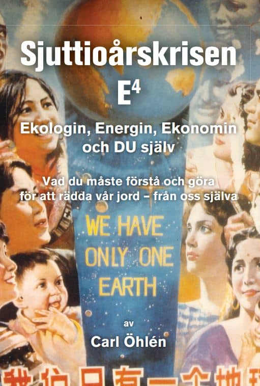 Carl Öhlén : Sjuttioårskrisen : E4 - ekologin, energin, ekonomin och du själv