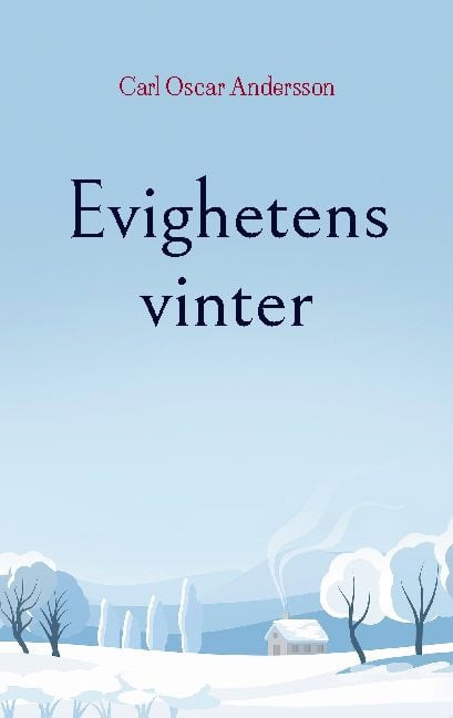 Carl Oscar Andersson : Evighetens vinter