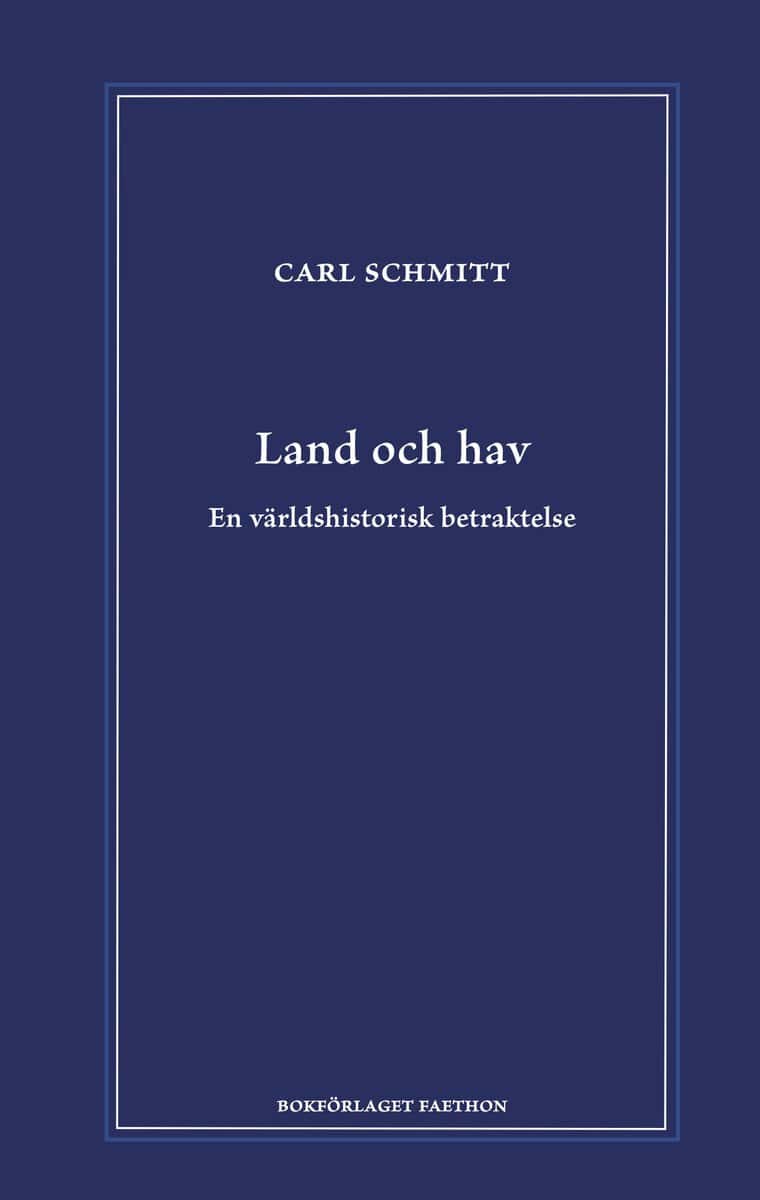 Carl Schmitt : Land och hav : en världshistorisk betraktelse
