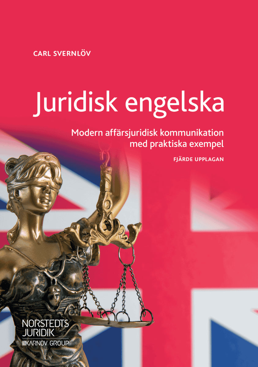 Carl Svernlöv : Juridisk engelska : modern affärsjuridisk kommunikation med praktiska exempel