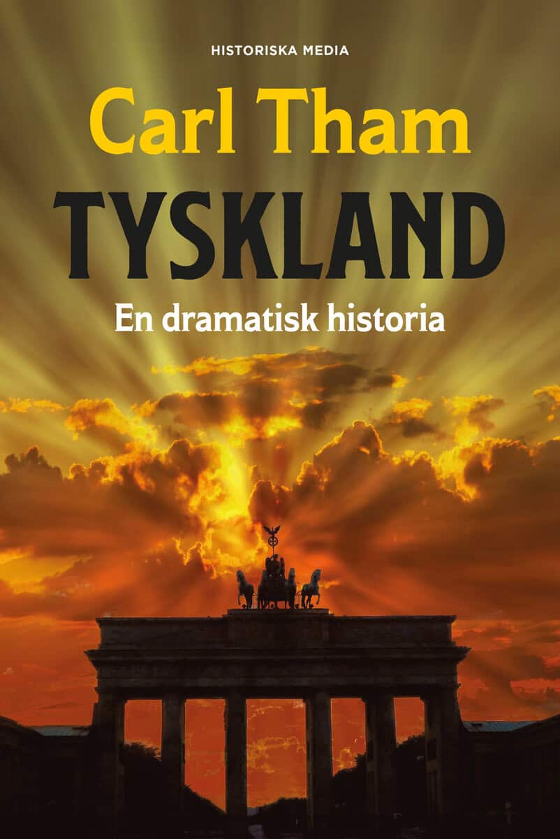 Carl Tham : Tyskland : en dramatisk historia