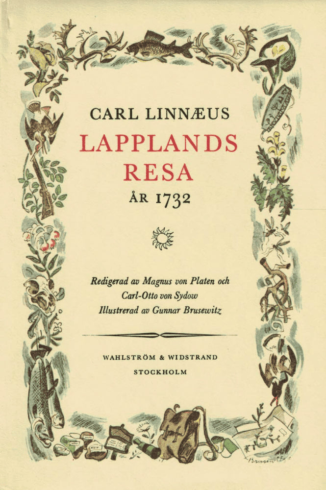 Carl von Linné : Lapplandsresa år 1732. Caroli Linnæi Iter Lapponicum Dei gratia institutum 1732 ..