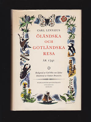 Carl von Linné : Öländska och Gotländska resa på riksens höglovlige ständers befallning förrättad år 1741 med anmärkningar uti ekonomien, naturalhistorien, antikviteter, etc