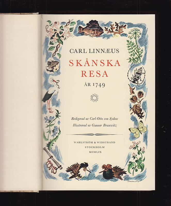 Carl von Linné : Skånska resa på höga överhetens befallning förrättad år 1749 med rön och anmärkningar uti ekonomien, naturalier, antikviteter, seder, levnadssätt. Med tillhörige figurer