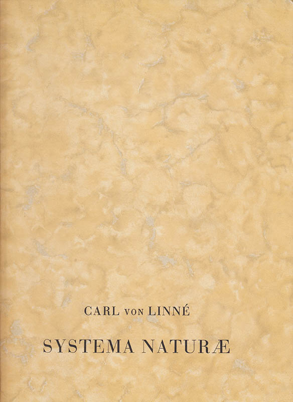 Carl von Linné : Systema naturæ, sive regna tria naturæ systematice proposita per classes, ordines, genera, & species