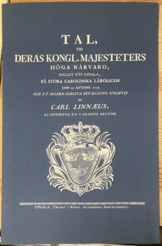Carl von Linné : Tal, vid Deras Kongl. Majesteters höga närvaro, hållit uti Upsala, på Stora Carolinska lärosalen den 25 septemb. 1759