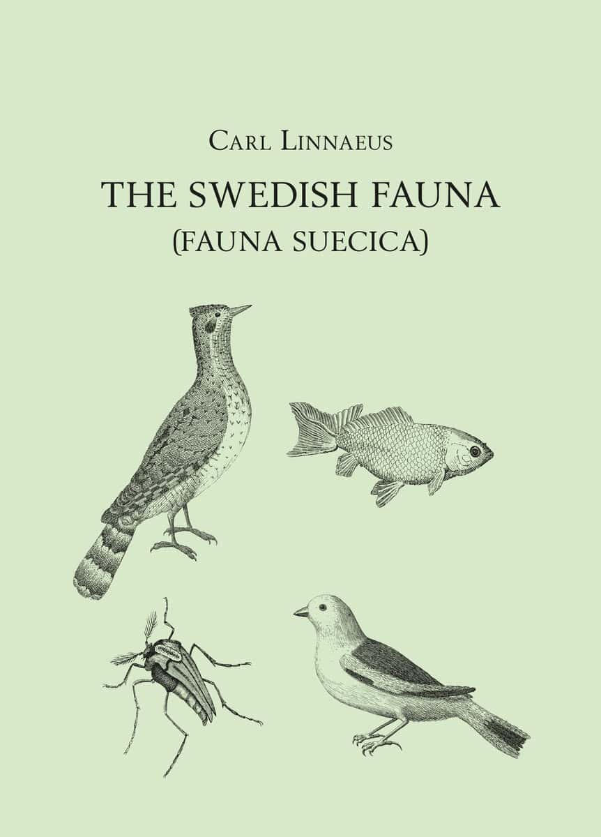 Carl von Linné : The Swedish fauna (Fauna Suecica)