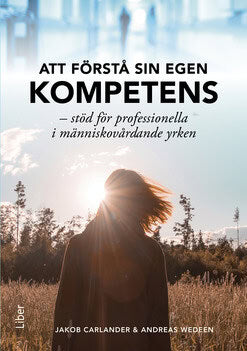 Carlander, Jakob ; Wedeen, Andreas : Att förstå sin egen kompetens