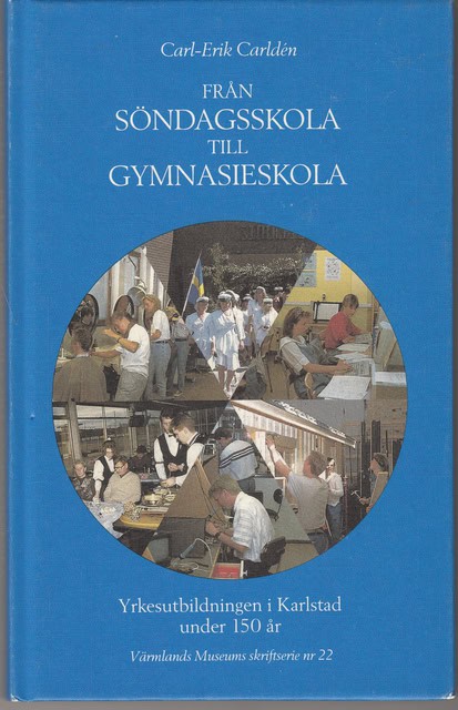 Carldén Carl-Erik : Från söndagsskola till gymnasieskola