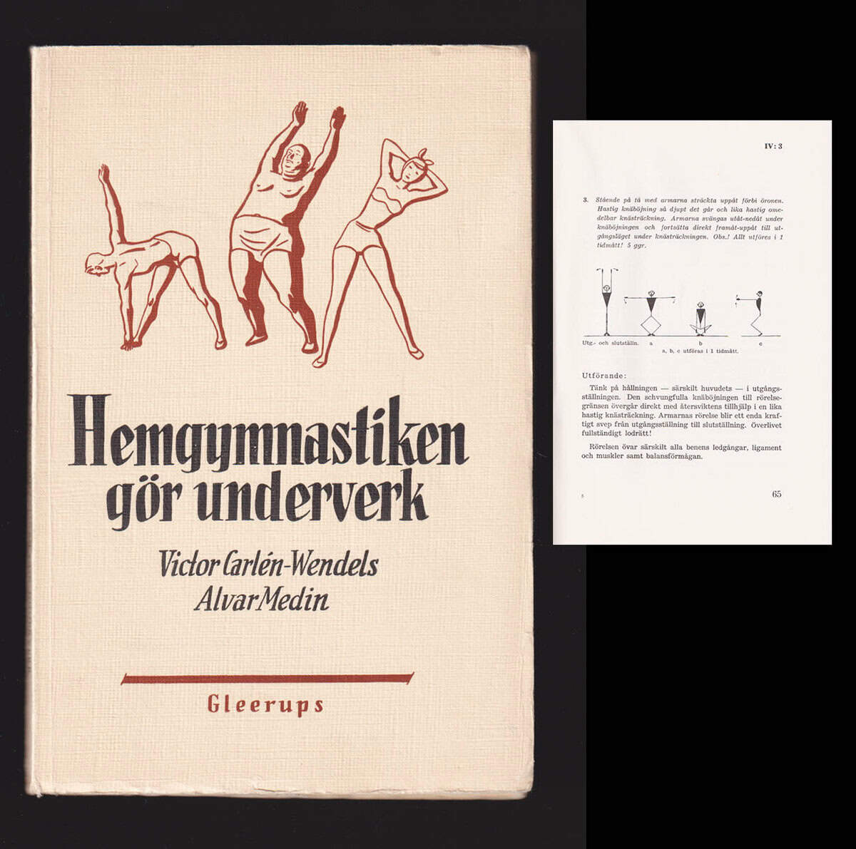 Carlén-Wendels, Victor ; Medin, Alvar : Hemgymnastiken gör underverk. Motionsprogram med råd och anvisningar för friska och klena