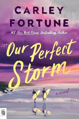 Carley Fortune : Our Perfect Storm