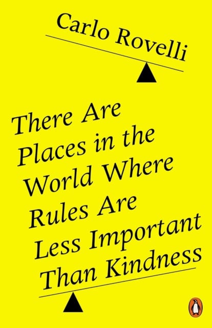 Carlo Rovelli : There Are Places in the World Where Rules Are Less Important Than Kindness
