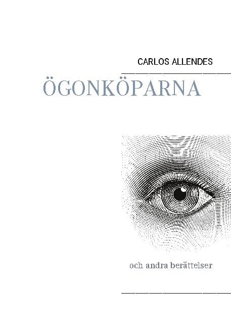 Carlos Allendes : Ögonköparna och andra berättelser