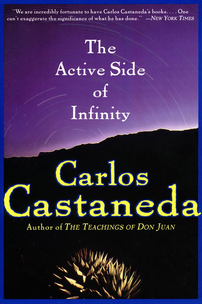 Carlos Castaneda : Active Side Of Infinity