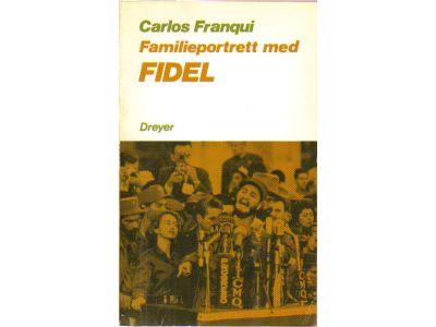 Carlos Franqui : Familieportrett med Fidel