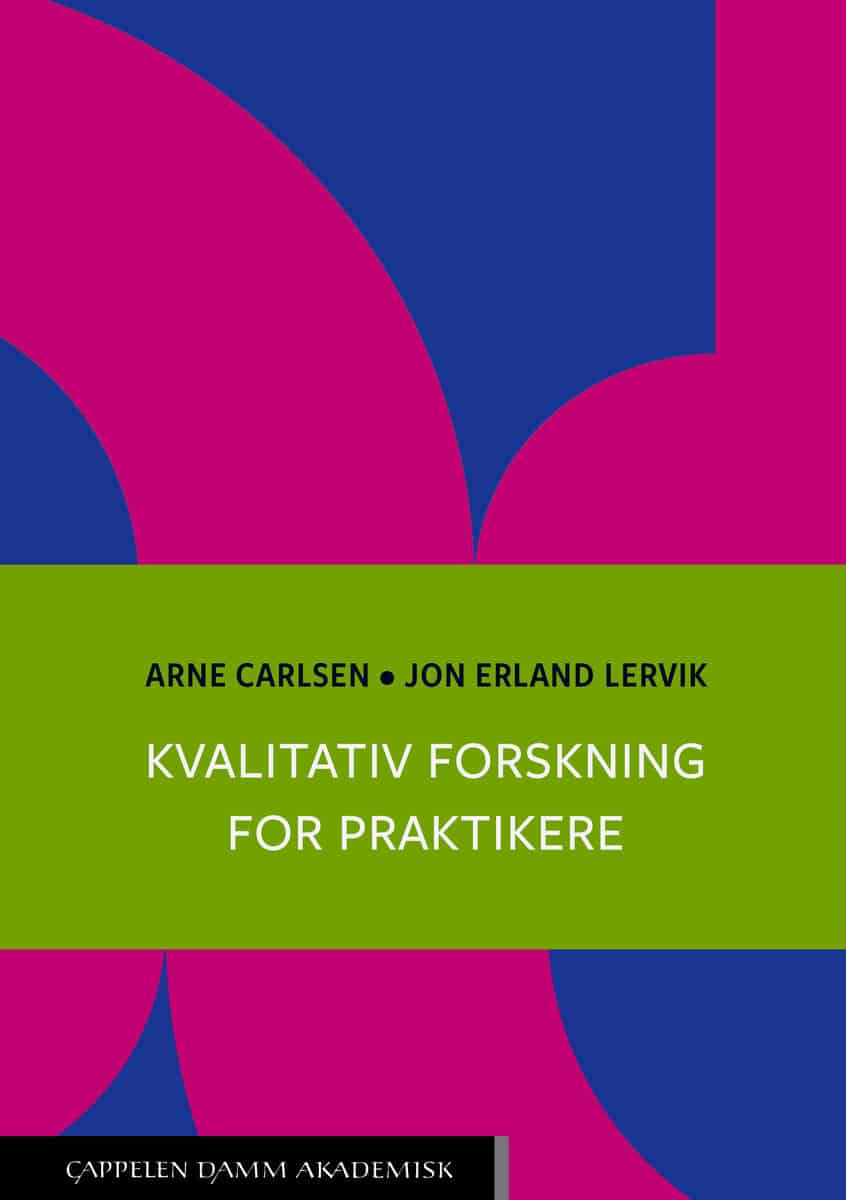 Carlsen, Arne ; Lervik, Jon Erland : Kvalitativ forskning for praktikere
