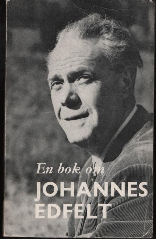 Carlson, Stig ; Liffner, Axel (red.) : En bok om Johannes Edfelt