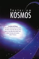Carlsson, Ella ; Gustafsson, Bengt ; Hammar, K. G. ; Harrison, Dick ; Hode, Tomas ; Ljung, Maja ; Nyström, Maria ; Rådbo, Marie ; Stjernberg, Elisabeth ; Sundman, Anita ; Svensson, Bengt EY : Texter om kosmos