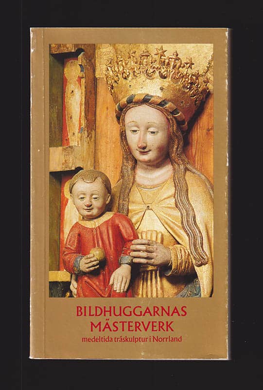 Carlsson, Göran ; Järnfeldt-Carlsson, Marta ; Karlsson, Lennart (1933-2014) ; Åman, Anders : Bildhuggarnas mästerverk