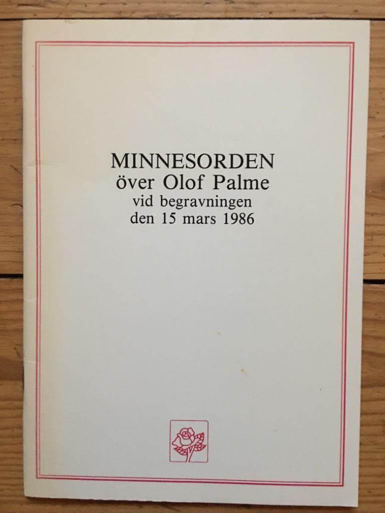 Carlsson, Ingvar ; Sveriges socialdemokratiska arbetareparti : Minnesorden över Olof Palme vid begravningen den 15 mars 1986