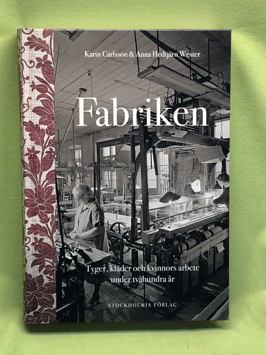 Carlsson, Karin, Hedtjärn Wester, Anna : Fabriken
