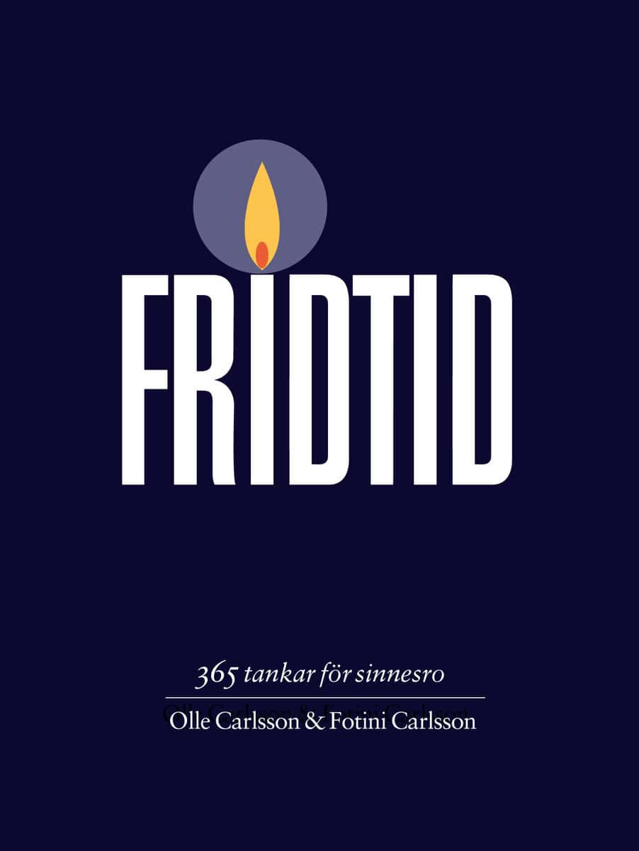 Carlsson, Olle ; Carlsson, Fotini : Fridtid : 365 tankar för sinnesro