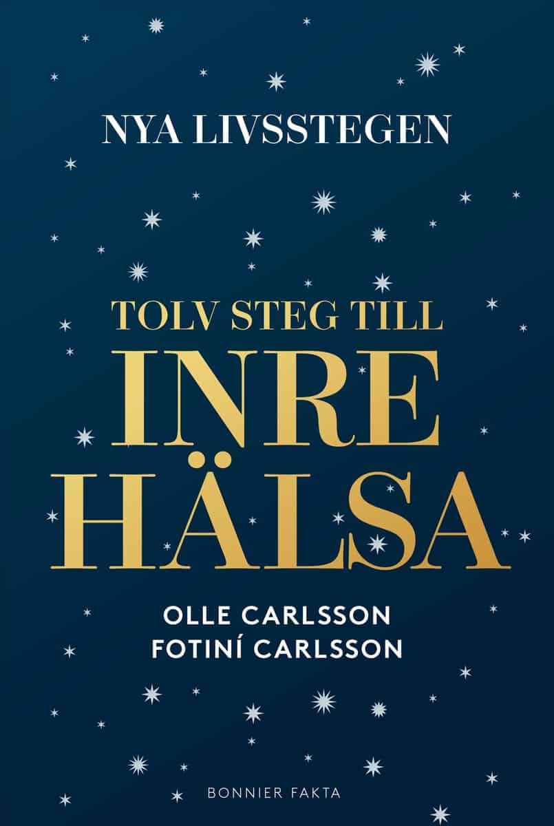 Carlsson, Olle ; Carlsson, Fotiní : Nya livsstegen : tolv steg till inre hälsa