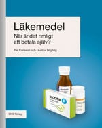 Carlsson, Per ; Tinghög, Gustav : Läkemedel : när är det rimligt att betala själv?