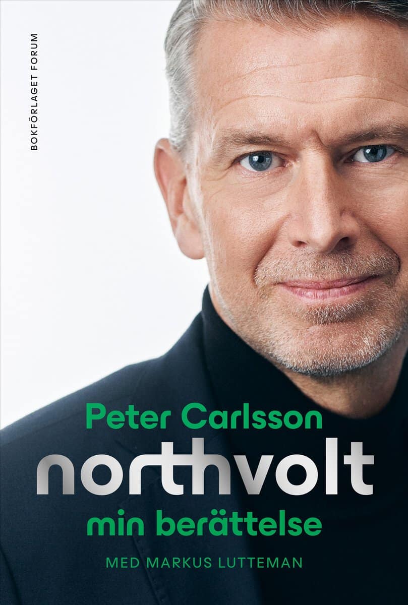 Carlsson, Peter ; Lutteman, Markus : Northvolt : min berättelse