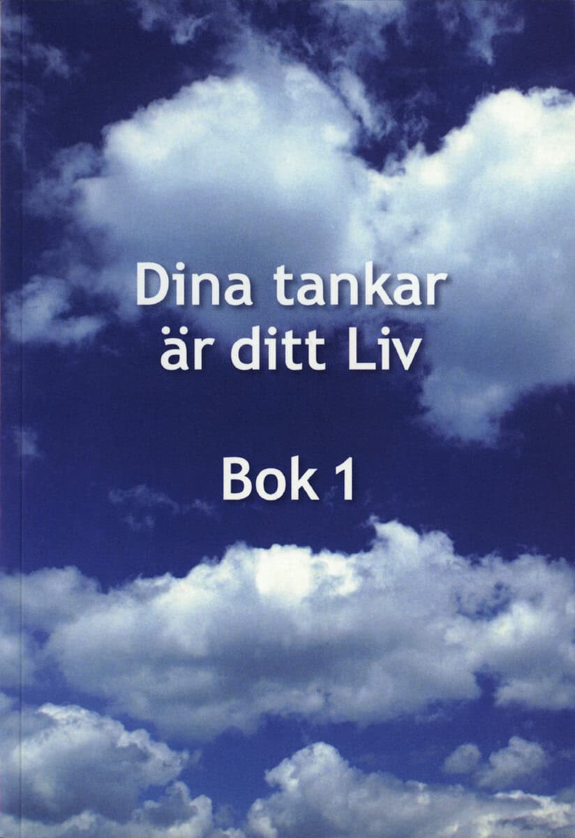 Carlsson, Rosita ; Holm, Christer : Dina tankar är ditt Liv : bok 1