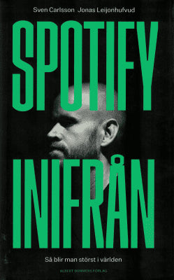 Carlsson, Sven ; Leijonhufvud, Jonas : Spotify inifrån