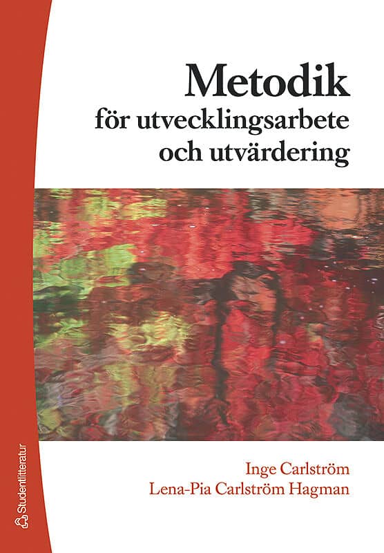 Carlström Hagman, Lena-Pia ; Carlström, Inge : Metodik för utvecklingsarbete & utvärdering