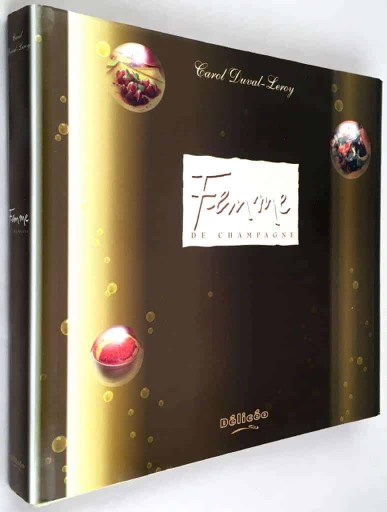 Carol Duval-Leroy : Femme De Champagne - Champagne Recipes