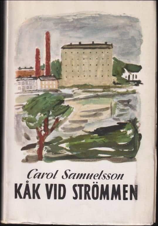 Carol Samuelsson : Kåk vid strömmen