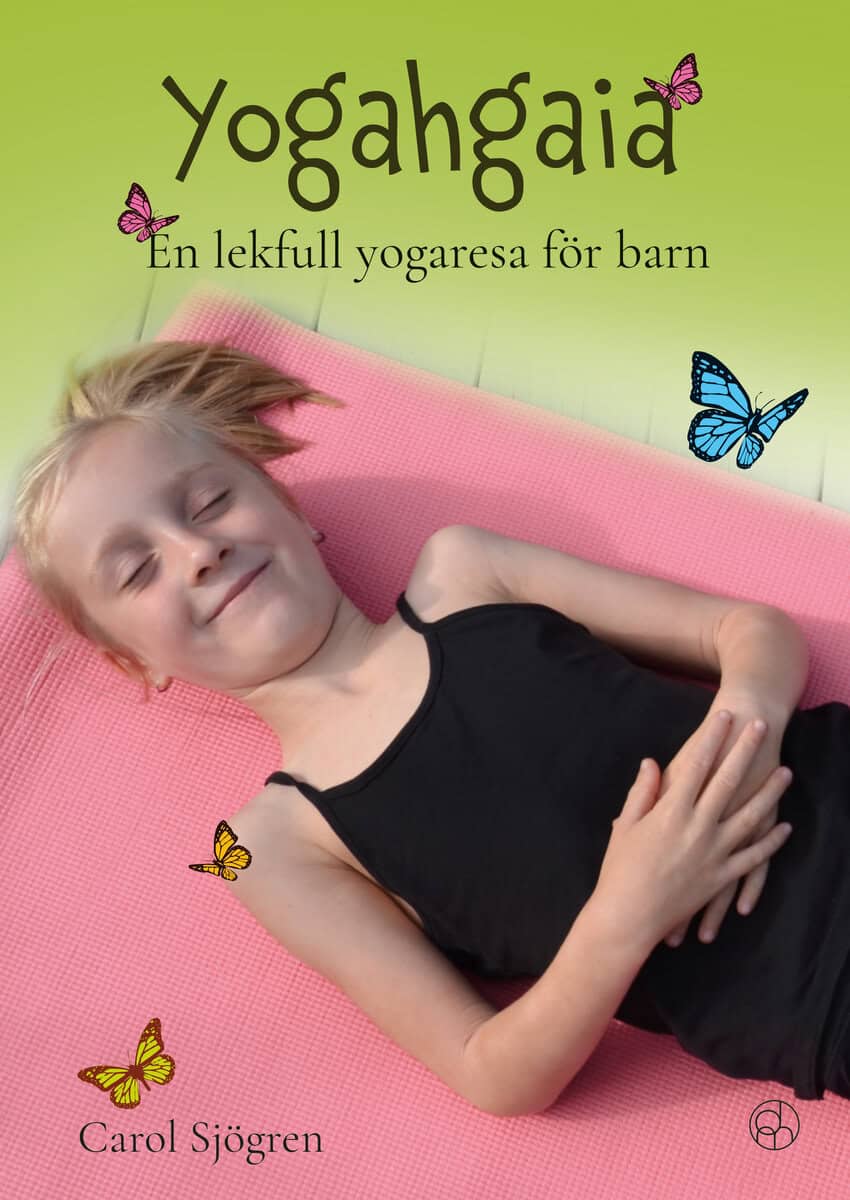 Carol Sjögren : Yogahgaia : en lekfull yogaresa för barn