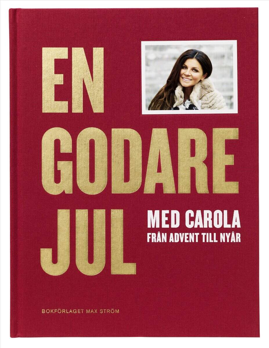 Carola Häggkvist : En godare jul med Carola : från advent till nyår