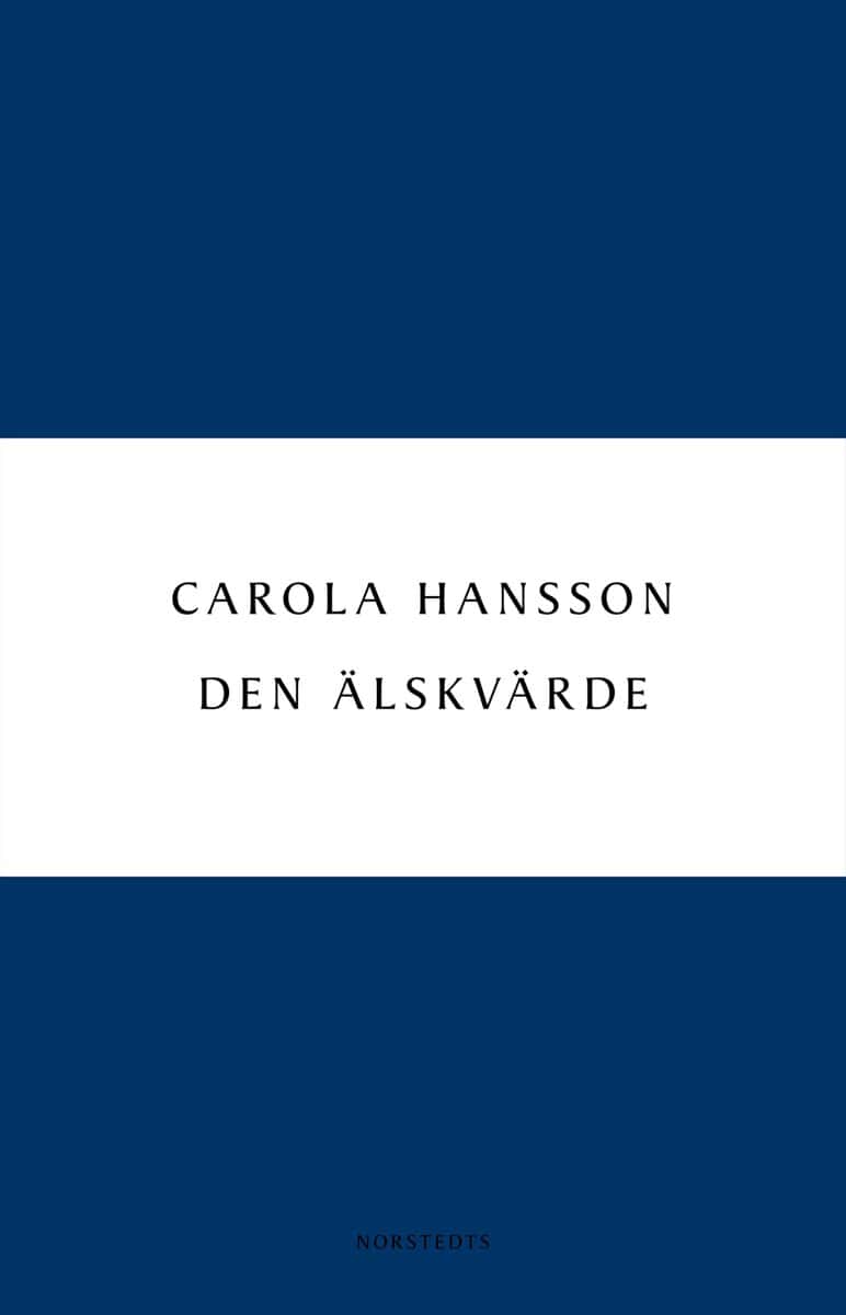 Carola Hansson : Den älskvärde