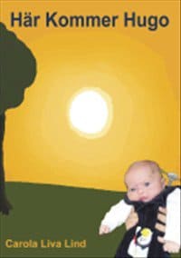 Carola Lind : Här kommer Hugo