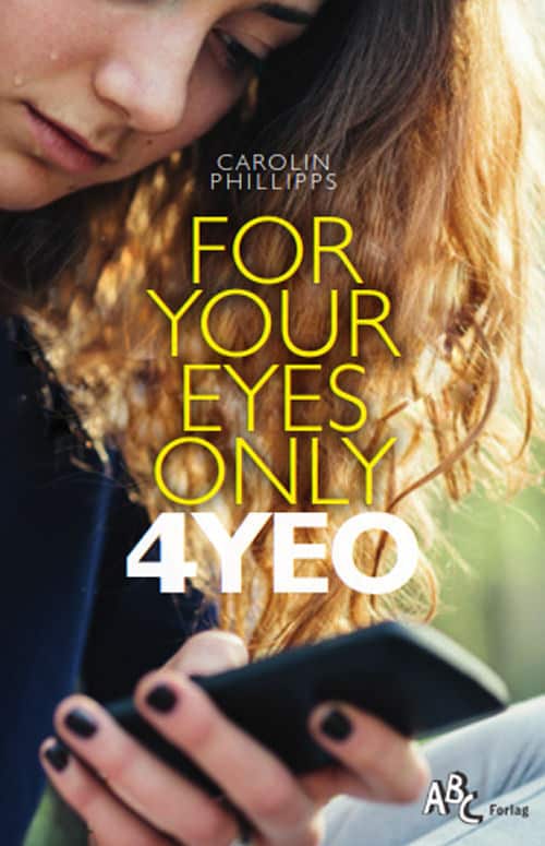 Carolin Philipps : For Your Eyes Only 4YEO