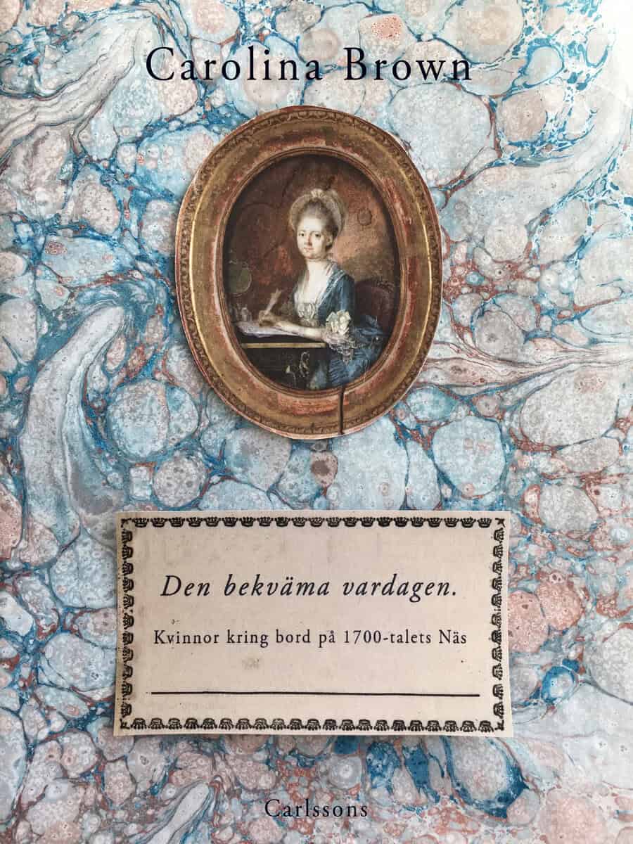 Carolina Brown : Den bekväma vardagen : kvinnor kring bord på 1700-talets Näs