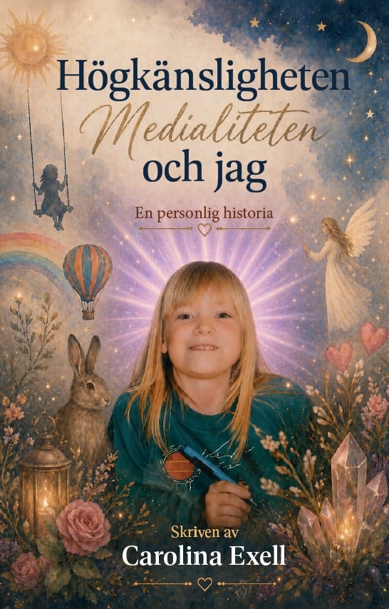Carolina Exell : Högkänsligheten, medialiteten och jag
