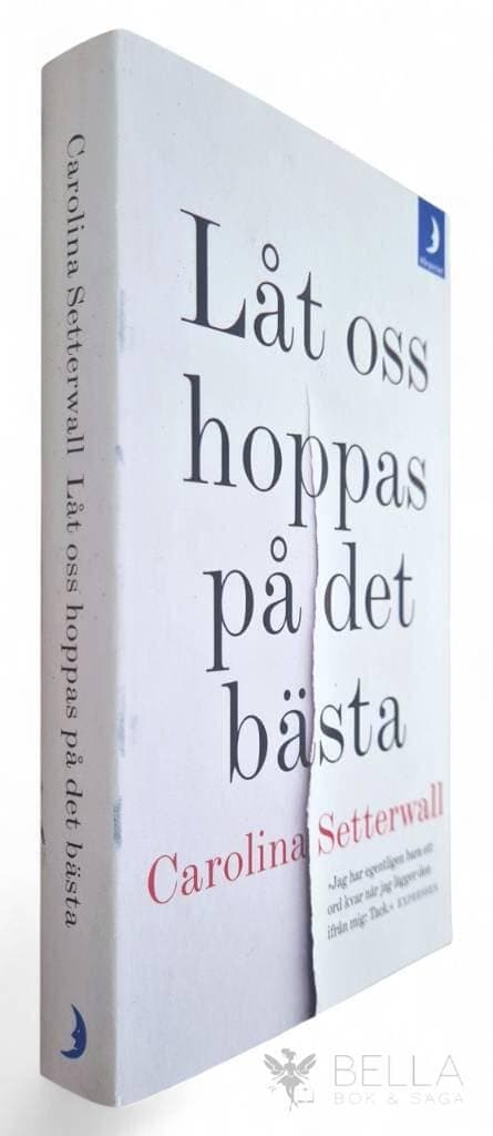 Carolina Setterwall : Låt oss hoppas på det bästa