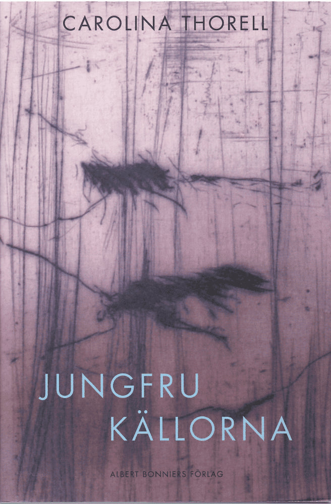 Carolina Thorell : Jungfrukällorna