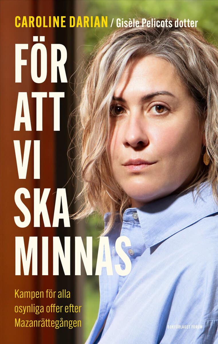 Caroline Darian : För att vi ska minnas