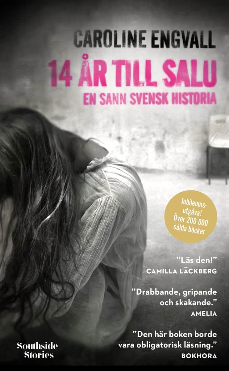 Caroline Engvall : 14 år till salu: en sann svensk historia