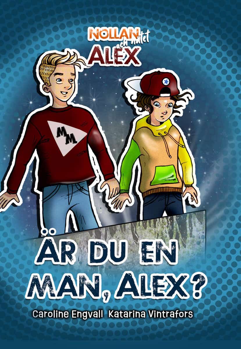 Caroline Engvall : Är du en man, Alex?