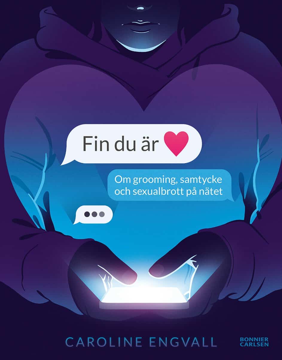 Caroline Engvall : Fin du är : om grooming, samtycke och sexualbrott på nätet
