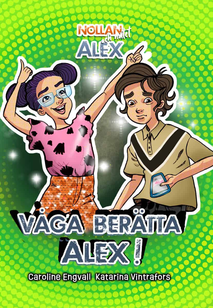 Caroline Engvall : Våga berätta, Alex!