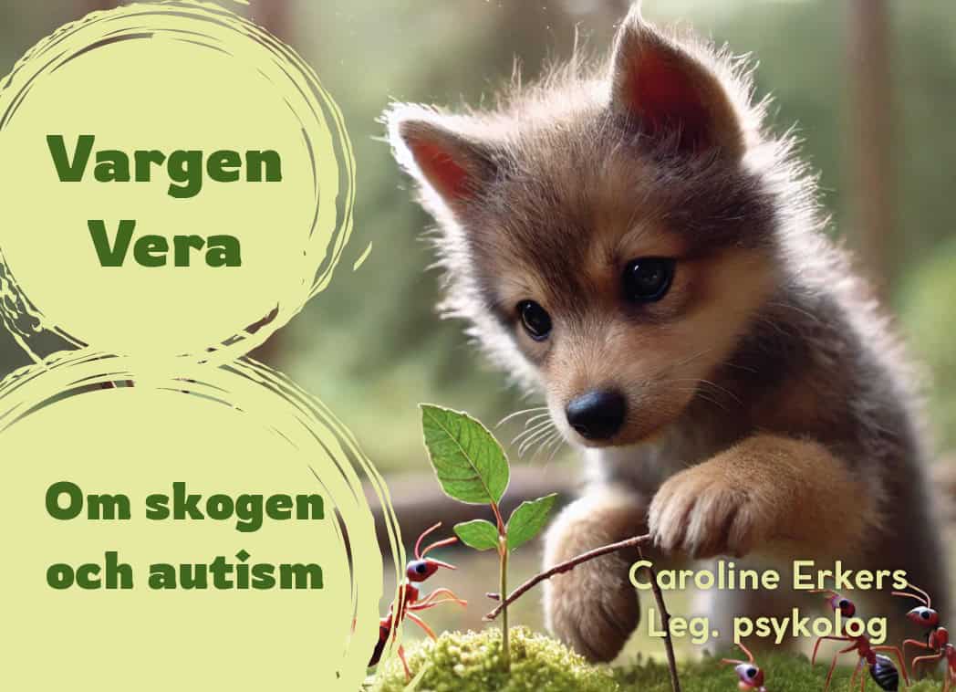 Caroline Erkers : Vargen Vera : om skogen och autism