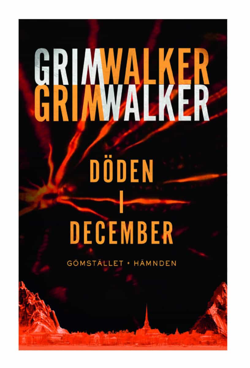 Grimwalker, Caroline ; Grimwalker, Leffe : Döden i December. Gömstället. Hämnden